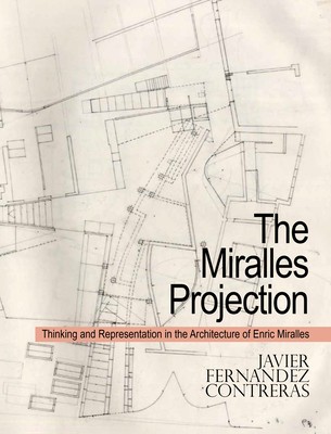 Drawings of Enric Miralles: The Miralles Projection and the Utrecht Town Hall