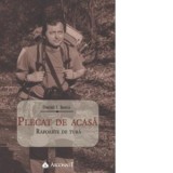 Plecat de acasa. Rapoarte de tura - Daniel I. Iancu