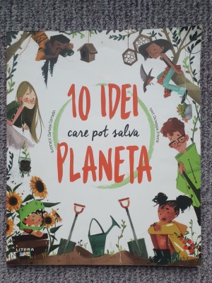 10 idei care pot salva planeta, Giuseppe D&amp;rsquo;Anna, 2021, 48 pag, stare f buna foto