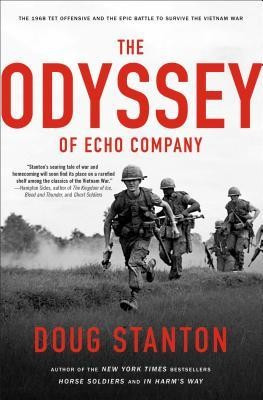 The Odyssey of Echo Company: The 1968 TET Offensive and the Epic Battle to Survive the Vietnam War foto