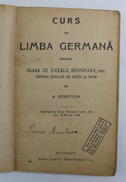 CURS DE LIMBA GERMANA PENTRU CLASA III LICEALA , SECUNDARA , ETC . PENTRU SCOLILE DE BAETI SI FETE de A. SESEFSCHI , EDITIE INTERBELICA