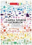 Cumpara ieftin Cartea tuturor lucrurilor. Atlas vizual al meseriilor/Mia Cassany