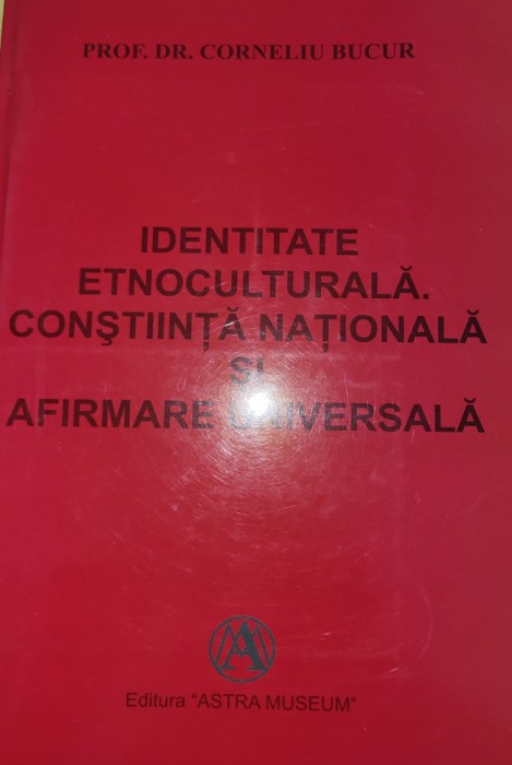 Corneliu Bucur - Identitate etnoculturala (etnografie/folclor ASTRA, dedicatie)