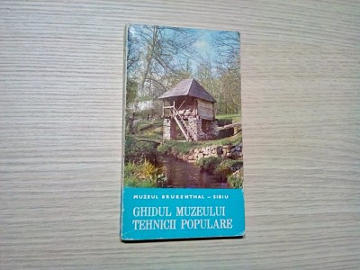GHIDUL MUZEULUI TEHNICII POPULARE - Muzeul Brukenthal, 1974, 202 p.+ harta foto