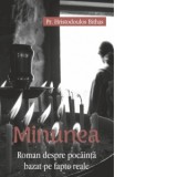 Minunea. Roman despre pocainta bazat pe fapte reale - Pr. Hristodoulos Bithas