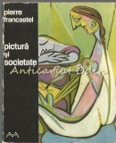 Pictura si Societate - Pierre Francastel, Nasterea si distrugerea unui spatiu plastic, Meridiane 1970, Album Pictura