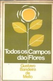 (autograf) Todos os Campos dao Flores - Gustavo Bandeira de Mello