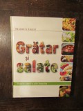 Grătar și salate. Rețete pentru zile &icirc;nsorite - READER&#039;S DIGEST