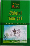 Căluțul &icirc;naripat - STEPHEN SANDER