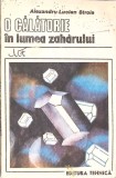 O CALATORIE IN LUMEA ZAHARULUI-ALEXANDRU LUCIAN STROIA-347613