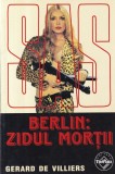 Gerard de Villiers - SAS: Berlin: Zidul mortii