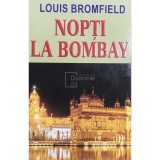 Louis Bromfield - Nopti la Bombay (Editia: 2014)