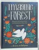IMAGINE A FOREST , DESIGNS AND INSPIRATIONS FOR ENCHANTING FOLK ART by DINARA MIRTALIPOVA , 2017