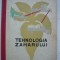 ILIESCU / DOMSA - TEHNOLOGIA ZAHARULUI - 1962