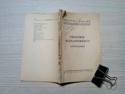 GRIGORE ALEXANDRESCU - Antologie - Editura Biblioteca Scolara, 1935, 112 p. foto