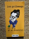 Ion Pribeagu - Mic si al dracului. Antologia unui rege al umorului