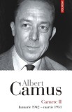 Cumpara ieftin Carnete Ii.Ianuarie 1942 - Martie 1951, Albert Camus - Editura Polirom
