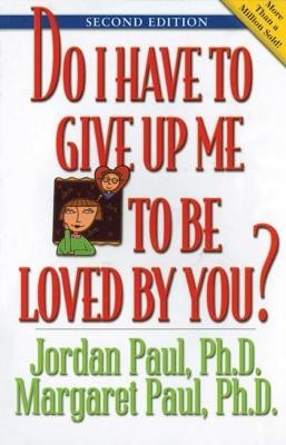 Do I Have to Give Up Me to Be Loved by You? - Second Edition foto