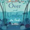 Over and Under the Pond