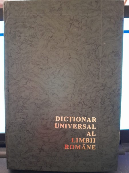 DICTIONAR UNIVERSAL AL LIMBII ROMANE - LAZAR SAINEANU, enciclopedie