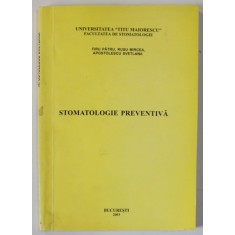 STOMATOLOGIE PREVENTIVA de FIRU PATRU ...APOSTOLESCU SVETLANA , 2003 , DEDICATIE *