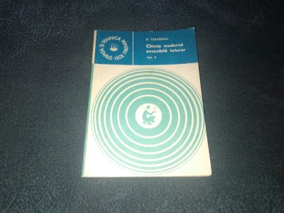 D CEAUSESCU - CHIMIA MODERNA ACCESIBILA TUTUROR VOL II foto