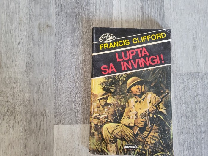 Lupta sa invingi! de Francis Clifford