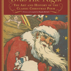 Twas the Night: The Art and History of the Classic Christmas Poem