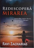 Redescopera mirarea &ndash; Ravi Zacharias - Carte de psihologie