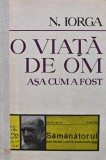 O viata de om asa cum a fost - 1976 - Nicolae Iorga (AY97)