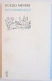 METAMORFOZELE de MURILO MENDES, 1982
