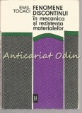 Fenomene Discontinui In Mecanica Si Rezistenta Materialelor - Emil Tocaci