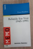 Relațiile Est-Vest 1945-1991 - Pascal Boniface