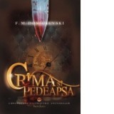 Crima si pedeapsa - Feodor Mihailovici Dostoievski