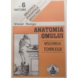 Anatomia omului. Viscerele toracelui. 6 - Viorel Ranga