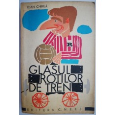 Glasul rotilor de tren &ndash; Ioan Chirila (putin uzata)