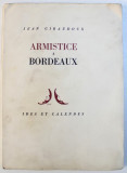ARMISTICE A BORDEAUX par JEAN GIRAUDOUX , 1945 , EXEMPLAR NUMEROTAT *