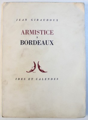 ARMISTICE A BORDEAUX par JEAN GIRAUDOUX , 1945 , EXEMPLAR NUMEROTAT * foto
