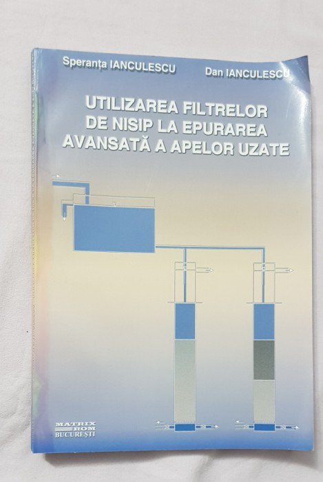 Utilizarea filtrelor de nisip la epurarea avansată a apelor uzate -S. Ianculescu