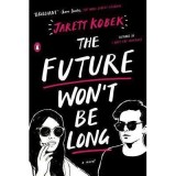 The Future Won&#039;t Be Long