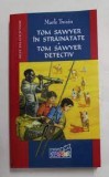 Mark Twain - Tom Sawyer in strainatate * Tom sawyer detectiv