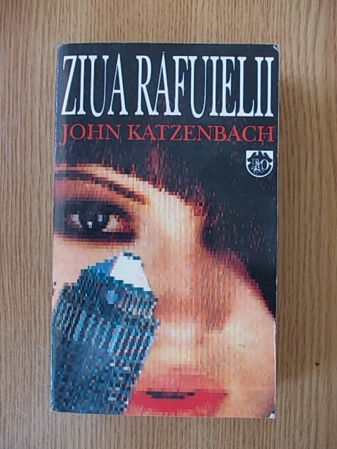 ZIUA RAFUIELII- JOHN KATZENBACH ZIUA RAFUIELII- JOHN KATZENBACH