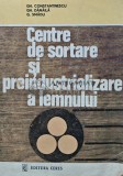 Centre de sortare si preindustrializare a lemnului ($T127)
