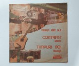 Disc vinil Formaţii rock nr. 11- Contrast (Suceava), Timpuri Noi (Bucureşti) - stare foarte buna