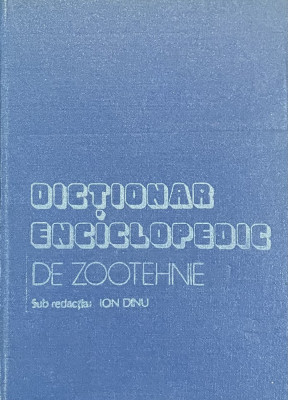 Dictionar enciclopedic de zootehnie - Ion Dinu foto