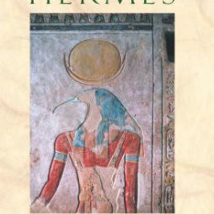 The Way of Hermes: New Translations of ""The Corpus Hermeticum"" and ""The Definitions of Hermes Trismegistus to Asclepius""