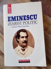 Cassian Maria Spiridon - Eminescu, ziarist politic foto