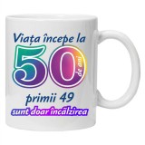 Cana alba personalizata &quot; Viata incepe la &quot;,50 ani, INOVATIX&reg;. 330ml