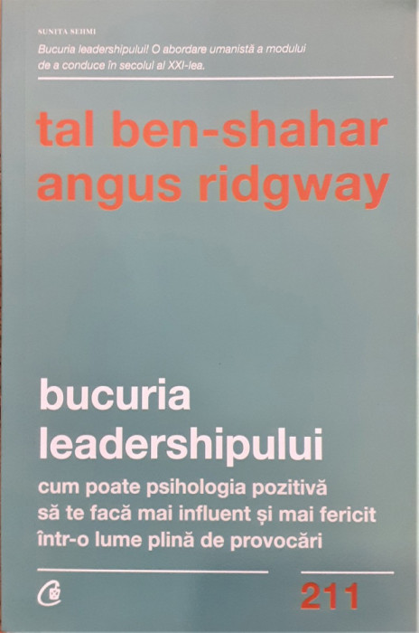 Bucuria leadershipului. Cum poate psihologia pozitiva sa te faca mai influent si mai fericit intr-o lume plina de provocari