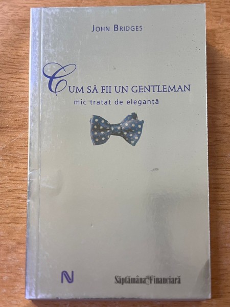John Bridges - Cum sa fii un gentleman